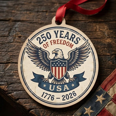 USA 250th Wood Ornament, Freedom For 250 Years, Rustic Eagle Emblem 1776-2026, Semiquincentennial Keepsake, Patriotic Gift