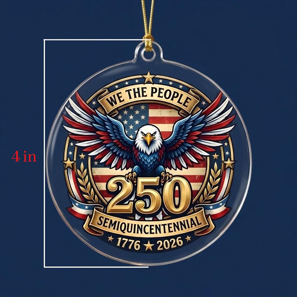 We The People 250th Ornament, Semiquincentennial Eagle Gift, 1776-2026 Patriotic Acrylic Keepsake, USA Birthday Tree Decor