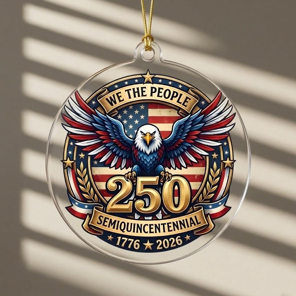 We The People 250th Ornament, Semiquincentennial Eagle Gift, 1776-2026 Patriotic Acrylic Keepsake, USA Birthday Tree Decor