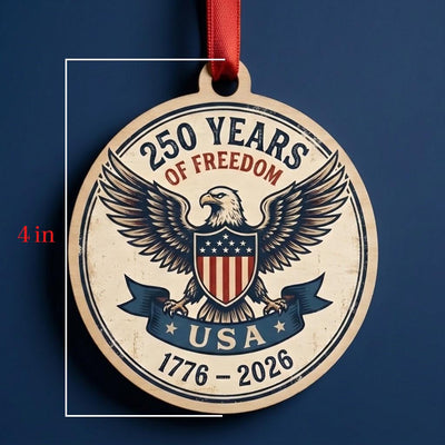 USA 250th Wood Ornament, Freedom For 250 Years, Rustic Eagle Emblem 1776-2026, Semiquincentennial Keepsake, Patriotic Gift