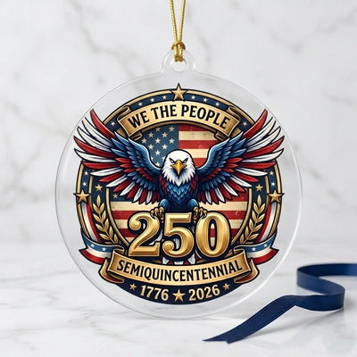 We The People 250th Ornament, Semiquincentennial Eagle Gift, 1776-2026 Patriotic Acrylic Keepsake, USA Birthday Tree Decor