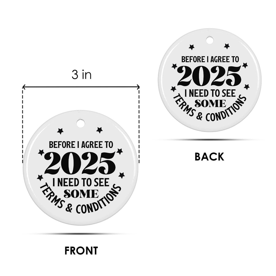 Funny 2025 Ceramic Ornament: Terms and Conditions New Year Keepsake