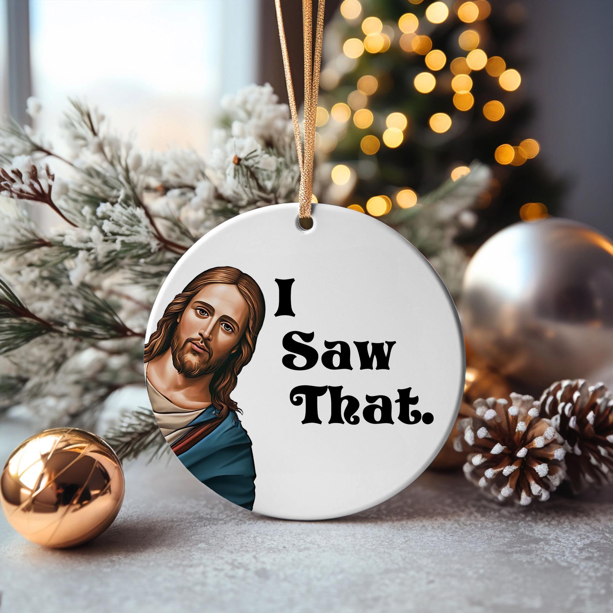 Funny "I Saw That" Jesus Ornament 2025: Christian Gag Gift