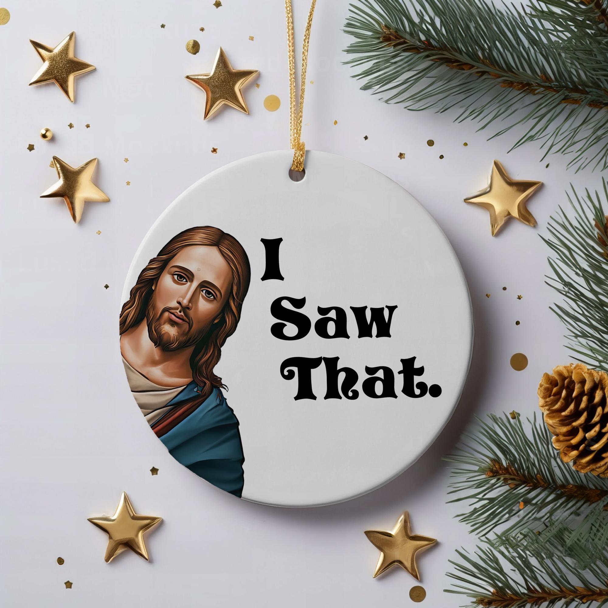 Funny "I Saw That" Jesus Ornament 2025: Christian Gag Gift