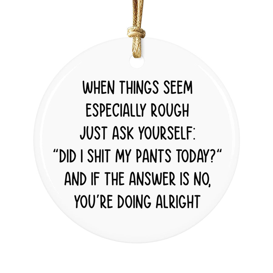 Funny Christmas Ornament: "Did I Sh*t My Pants Today?" Gag Gift