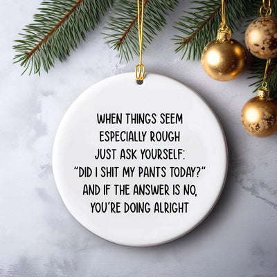 Funny Christmas Ornament: "Did I Sh*t My Pants Today?" Gag Gift