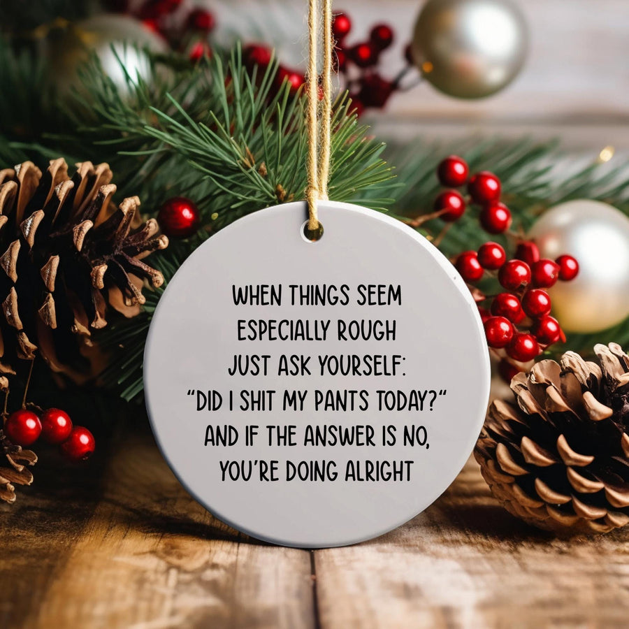 Funny Christmas Ornament: "Did I Sh*t My Pants Today?" Gag Gift