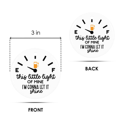 Funny Gas Gauge Christmas Ornament: "This Little Light of Mine" Ceramic Gag Gift