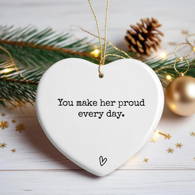Custom Ceramic Heart Ornament: You Make [Her/Him/Me/Us/Them] Proud