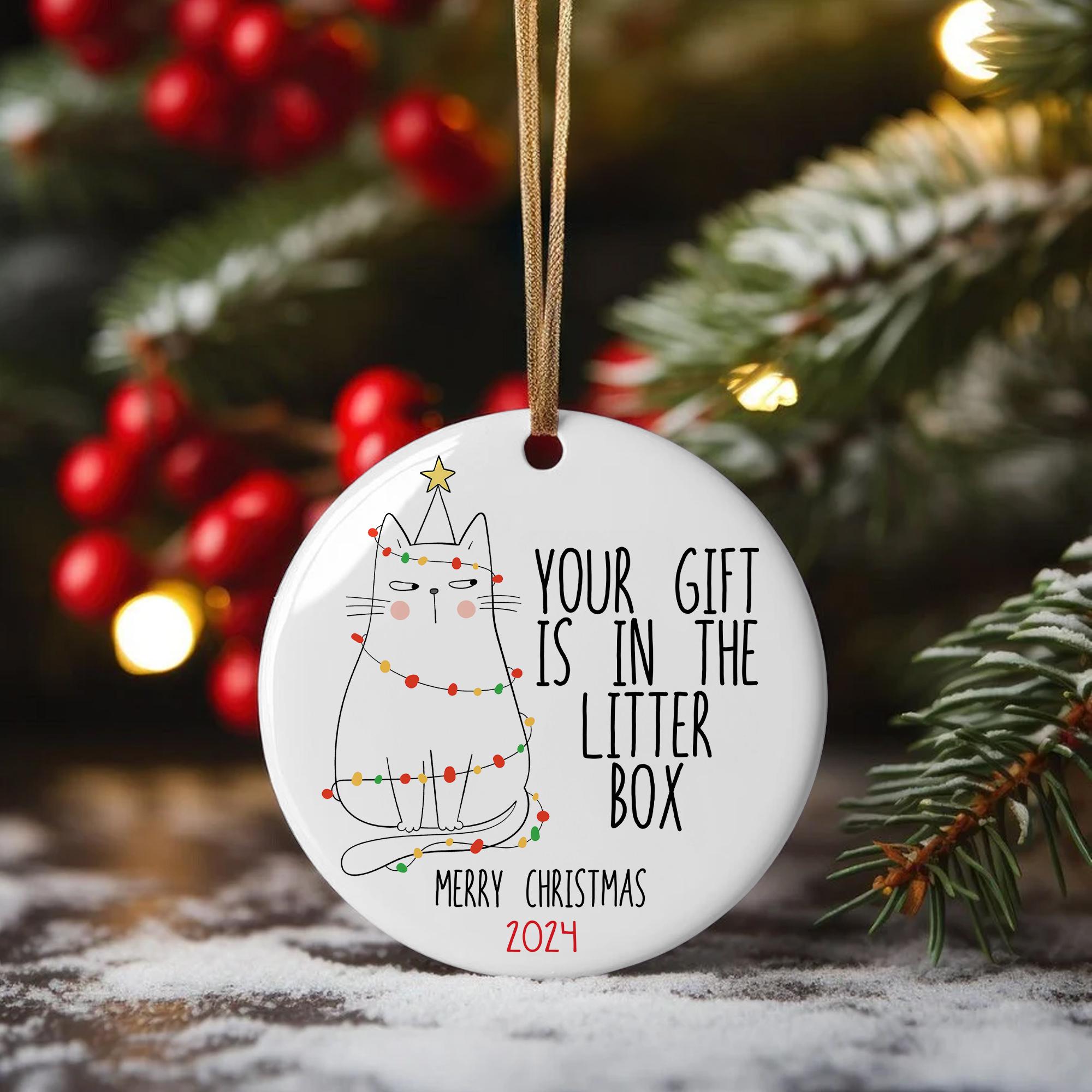 Funny Cat Christmas Ornament 2025 – Your Gift Is In The Litter Box – Cute Holiday Decor for Cat Lovers