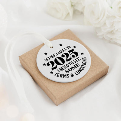 Funny 2025 Ceramic Ornament: Terms and Conditions New Year Keepsake