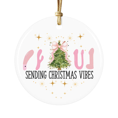 Funny Christmas Ornament 2025: Sending Christmas Vibes - 3-inch Ceramic Holiday Decor