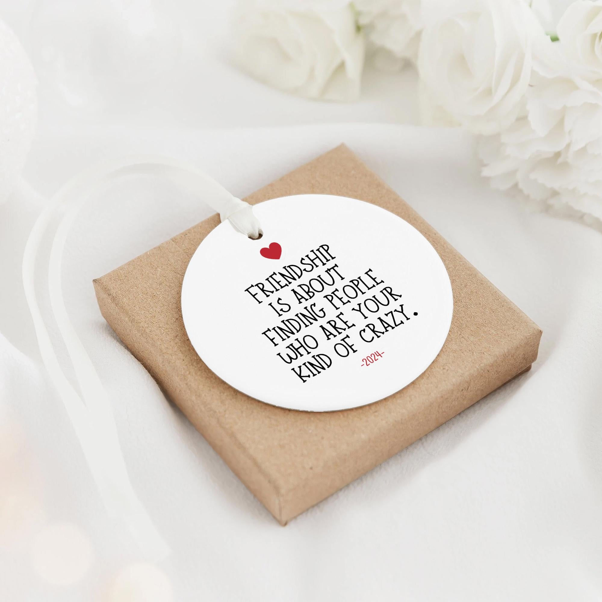 Funny Friendship Christmas Ornament: "Kind of Crazy" Ceramic Keepsake