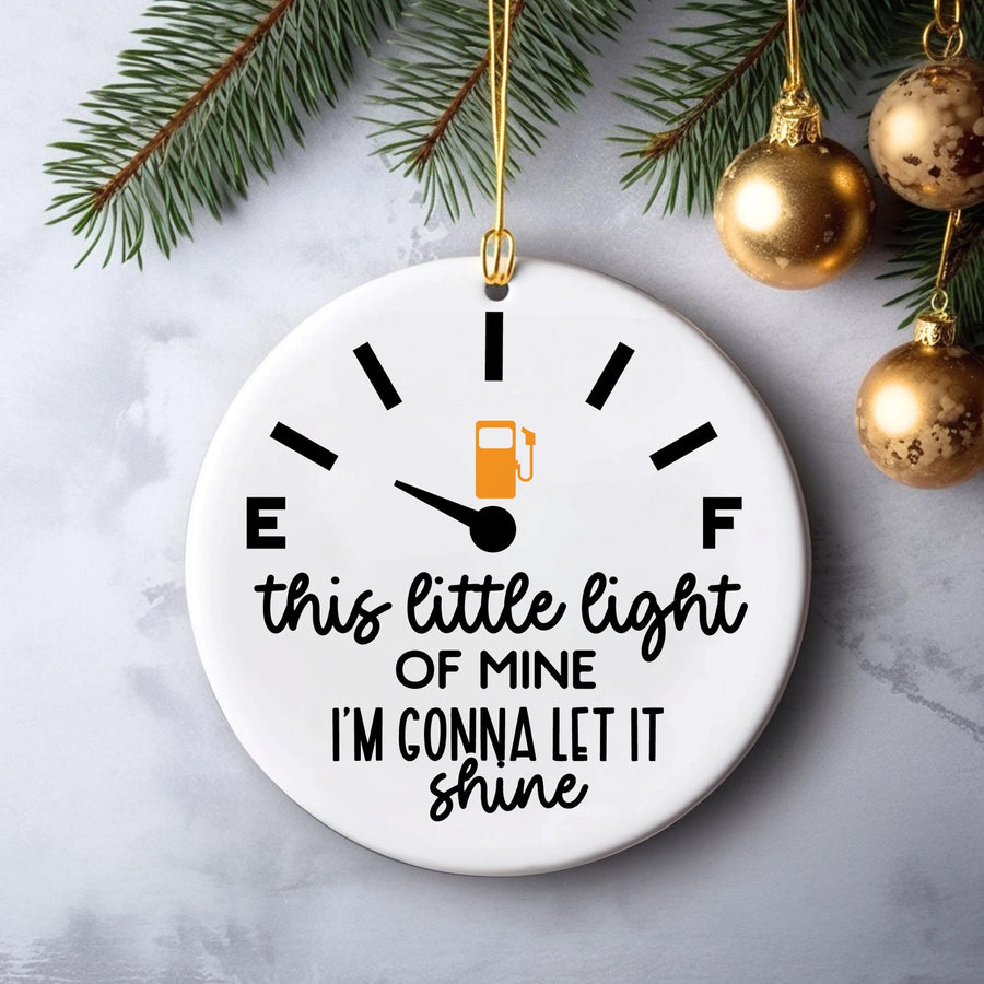 Funny Gas Gauge Christmas Ornament: "This Little Light of Mine" Ceramic Gag Gift