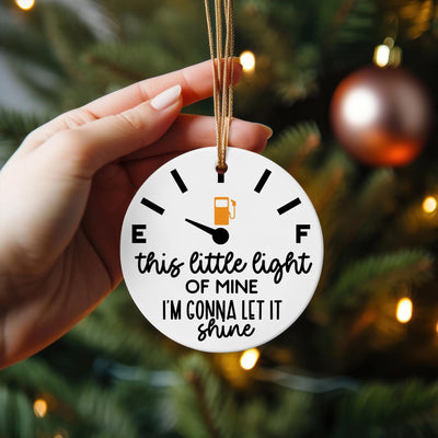 Funny Gas Gauge Christmas Ornament: "This Little Light of Mine" Ceramic Gag Gift