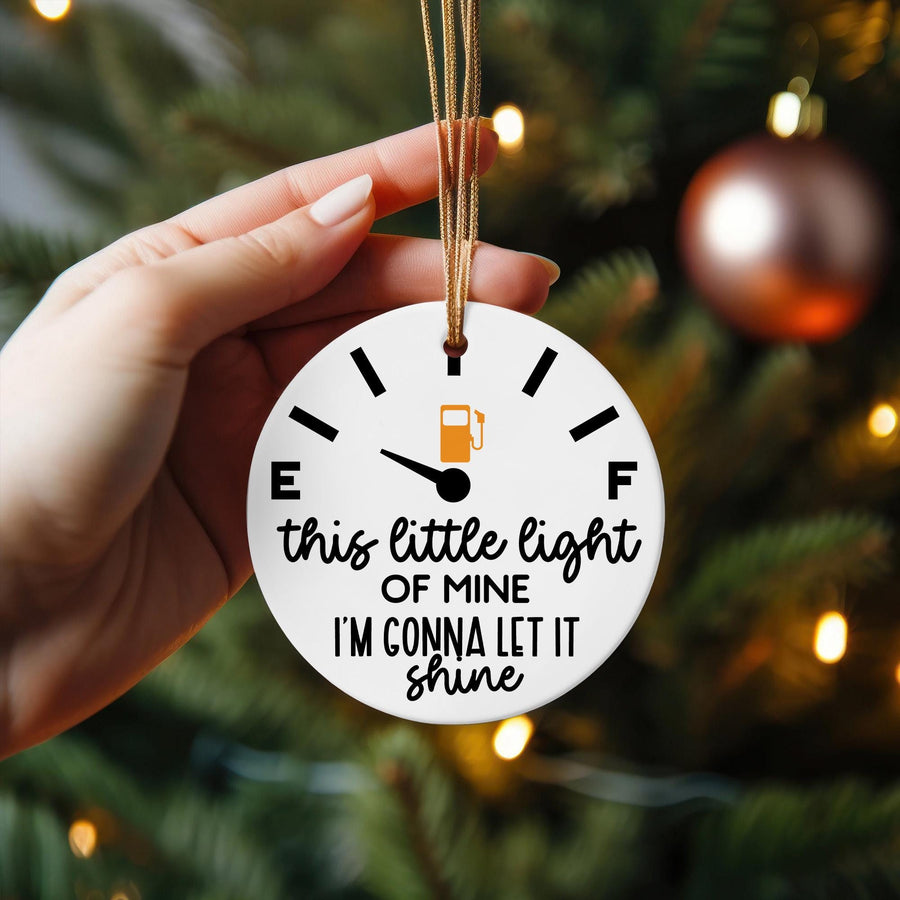Funny Gas Gauge Christmas Ornament: "This Little Light of Mine" Ceramic Gag Gift