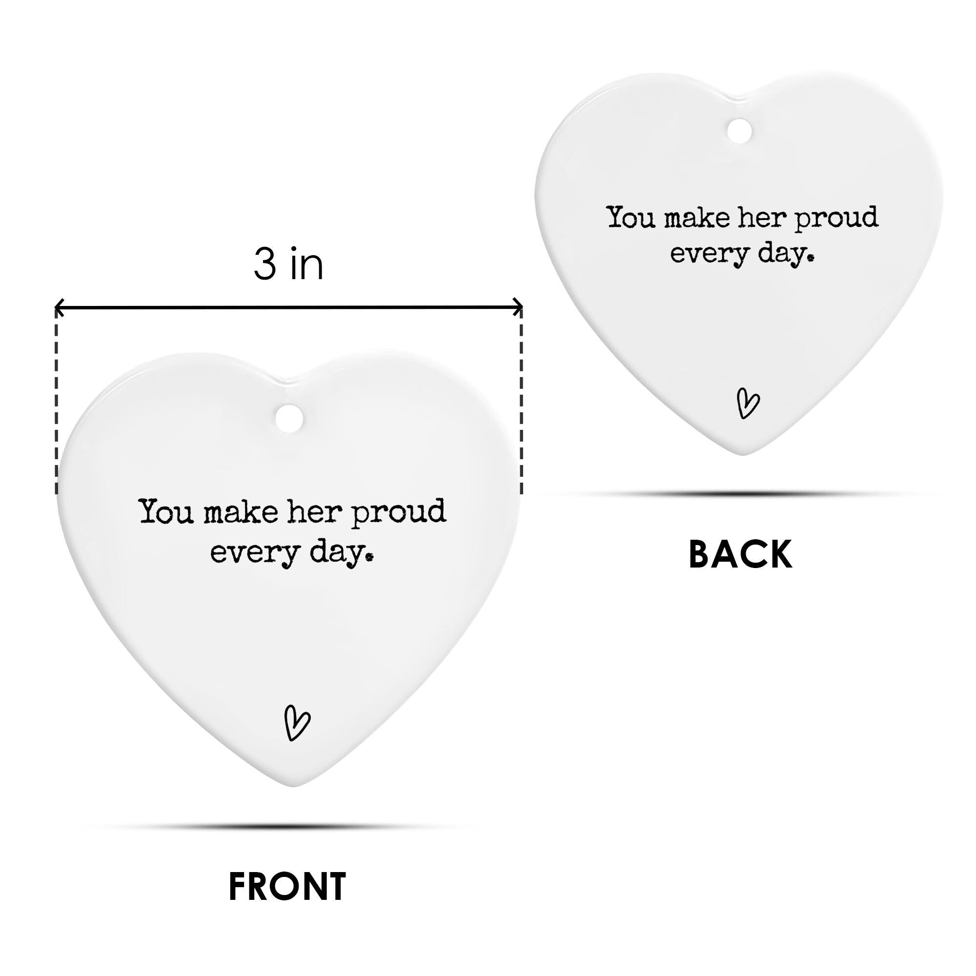 Custom Ceramic Heart Ornament: You Make [Her/Him/Me/Us/Them] Proud