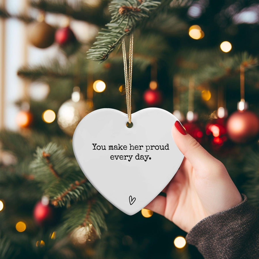 Custom Ceramic Heart Ornament: You Make [Her/Him/Me/Us/Them] Proud