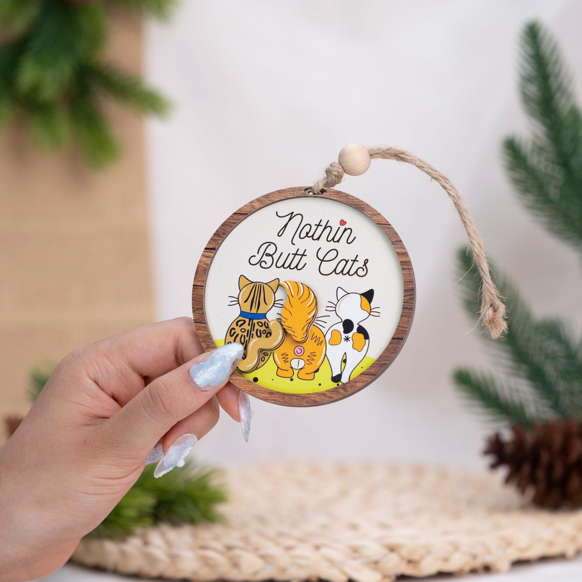 Cat Lover Ornament, Funny Cat Ornament, Nothin Butt Cats Tree Decoration, Humorous Holiday Gift For Cat Lovers, Christmas Tree Decorations